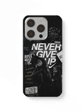 NEVER GIVE UP